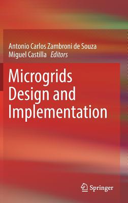 Microgrids Design and Implementation - Zambroni de Souza, Antonio Carlos (Editor), and Castilla, Miguel (Editor)