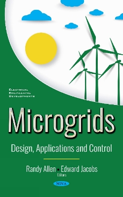 Microgrids: Design, Applications and Control - Allen, Randy (Editor), and Jacobs, Edward (Editor)