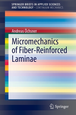 Micromechanics of Fiber-Reinforced Laminae - chsner, Andreas