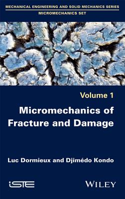 Micromechanics of Fracture and Damage - Dormieux, Luc, and Kondo, Djimedo