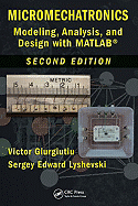 Micromechatronics: Modeling, Analysis, and Design with MATLAB, Second Edition