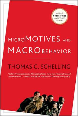 Micromotives and Macrobehavior - Schelling, Thomas C