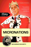 Micronations: For Those Who Are Tired of Existing Incompetent Governments and Are Longing for Something New and Refreshing