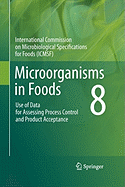 Microorganisms in Foods 8: Use of Data for Assessing Process Control and Product Acceptance