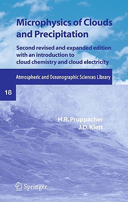 Microphysics of Clouds and Precipitation - Pruppacher, H R, and Klett, J D