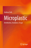 Microplastic: Distribution, Avoidance, Usage