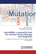 Micrornas: A Powerful Tool for Cervical Cancer Therapy and Diagnosis