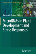 Micrornas in Plant Development and Stress Responses - Sunkar, Ramanjulu (Editor)