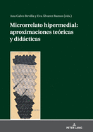 Microrrelato Hipermedial: Aproximaciones Tericas Y Didcticas