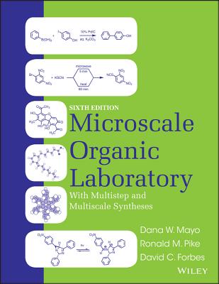 Microscale Organic Laboratory: With Multistep and Multiscale Syntheses - Mayo, Dana W., and Pike, Ronald M., and Forbes, David C.