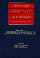 Microscopic Anatomy of Invertebrates, Hemichordata, Chaetognatha, and the Invertebrate Chordates - Harrison, Frederick W (Editor), and Ruppert, Edward E (Editor)