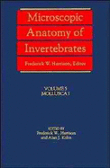 Microscopic Anatomy of Invertebrates, Mollusca One - Harrison, Frederick W (Editor), and Kohn, Alan J (Editor)