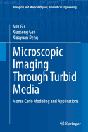 Microscopic Imaging Through Turbid Media: Monte Carlo Modeling and Applications