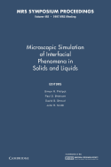 Microscopic Simulation of Interfacial Phenomena in Solids and Liquids: Volume 492