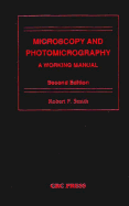 Microscopy and Photomicrography: A Working Manual