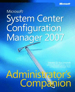 Microsoft System Center Configuration Manager 2007 Administrator's Companion