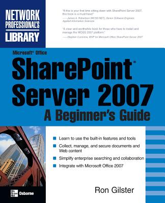 Microsoft Office SharePoint Server 2007: A Beginner's Guide - Gilster, Ron