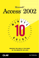 Microsoft Access 2002 : 10 minute guide