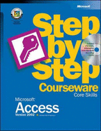 Microsoft Access 2002 Step by Step Courseware Core Skills - Microsoft Press