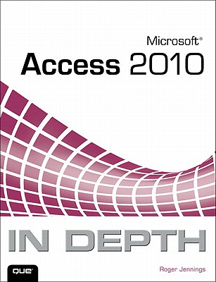 Microsoft Access 2010 in Depth - Jennings, Roger