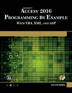 Microsoft Access 2016 Programming by Example: With VBA, XML, and ASP