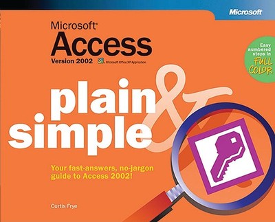 Microsoft Access Version 2002 Plain & Simple - Frye, Curtis