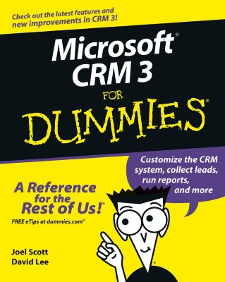 Microsoft CRM 3 for Dummies - Scott, Joel, and Lee, David