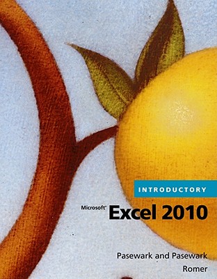 Microsoft Excel 2010 Introductory - Pasewark/Pasewark, and Romer, Robin M