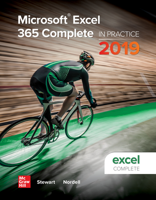 Microsoft Excel 365 Complete: In Practice, 2019 Edition - Nordell, Randy, Professor, Ed