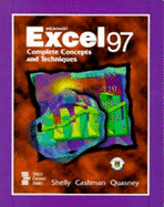 Microsoft Excel 97: Complete Concepts and Techniques - Shelly, Gary B, and Cashman, Thomas J, Dr., and Quasney, James S