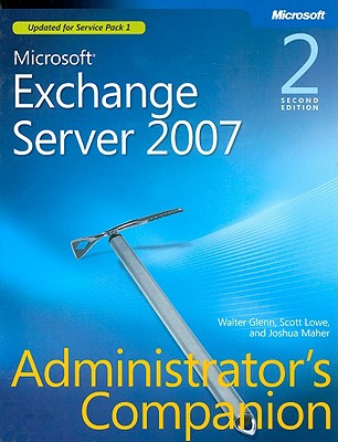 Microsoft Exchange Server 2007 Administrator's Companion - Glenn, Walter, and Lowe, Scott, and Maher, Joshua
