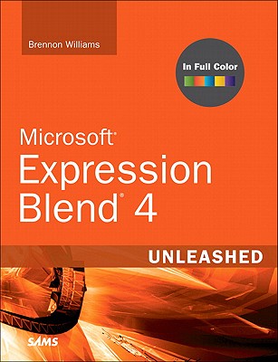 Microsoft Expression Blend 4 Unleashed - Williams, Brennon