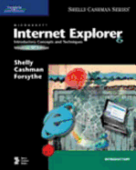 Microsoft Internet Explorer 6: Introductory Concepts and Techniques, Windows XP Edition - Shelly, Gary B, and Cashman, Thomas J, Dr., and Forsythe, Steven G