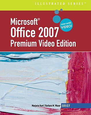 Microsoft Office 2007 Premium Video Edition: Brief - Hunt, Marjorie, and Waxer, Barbara M