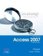 Microsoft Office Access 2007 Comprehensive - Grauer, Robert T, and Lockley, Maurie Wigman, and Mulbery, Keith