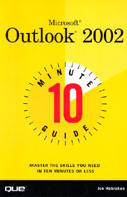 Microsoft outlook 2002 : 10 minute guide - Habraken, Joseph W.