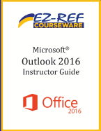 Microsoft Outlook 2016: Overview: Instructor Guide (Black & White)