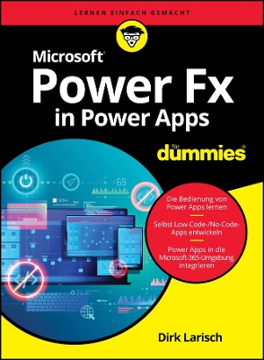 Microsoft Power FX in Power Apps f?r Dummies - Larisch, Dirk