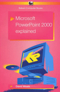 Microsoft Powerpoint 2000 Explained - Weale, D.