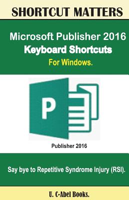 Microsoft Publisher 2016 Keyboard Shortcuts For Windows - Books, U C
