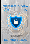 Microsoft Purview 101: The Microsoft Purview Companion Series