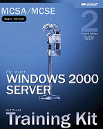 Microsoft (R) Windows (R) 2000 Server, Second Edition: MCSA/MCSE Self-Paced Training Kit (Exam 70-215)