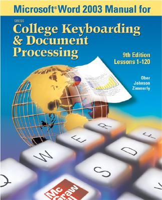 Microsoft (R) Word 2003 Manual for College Keyboarding & Document Processing (Gdp) - Ober, Scot, Ph.D., and Johnson, Jack E, and Zimmerly, Arlene