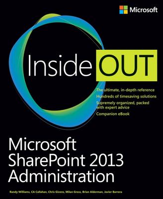 Microsoft Sharepoint 2013 Administration Inside Out - Williams, Randy, and Callahan, Ca, and Givens, Chris