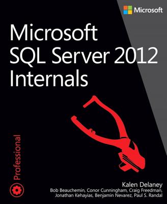Microsoft SQL Server 2012 Internals - Delaney, Kalen, and Freeman, Craig