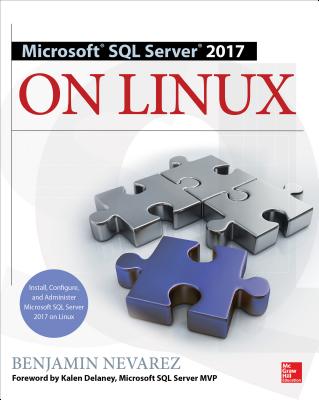 Microsoft SQL Server 2017 on Linux - Nevarez, Benjamin