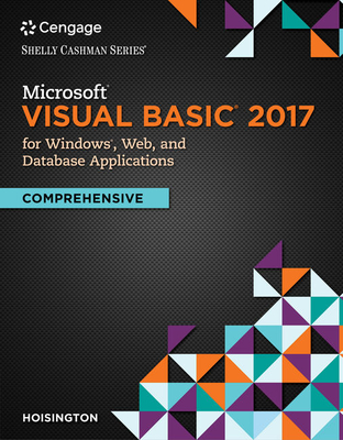 Microsoft Visual Basic 2017 for Windows, Web, and Database Applications: Comprehensive - Hoisington, Corinne