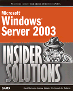 Microsoft Windows Server 2003 Insider Solutions - Morimoto, Rand, and Abbate, Andrew, and Kovach, Eric
