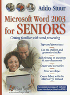 Microsoft Word 2003 for Seniors: Getting Familiar with Word Processing