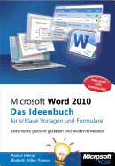 Microsoft Word 2010 - Das Ideenbuch Fur Schlaue Vorlagen Und Formulare